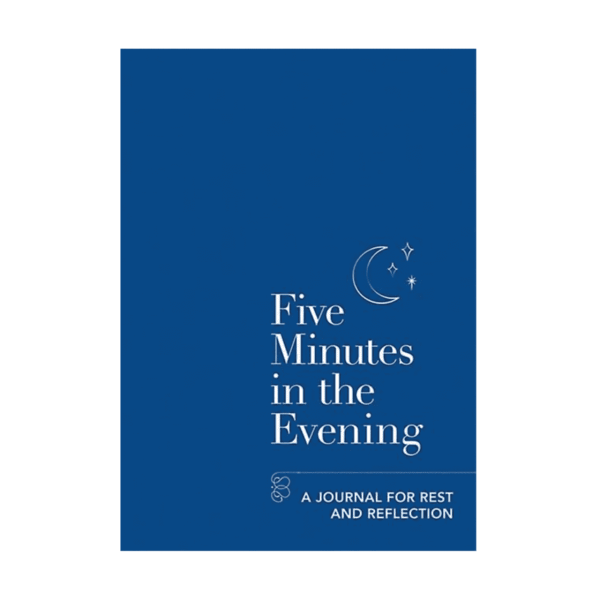 Five Minutes in the Evening : A Journal for Rest and Reflection