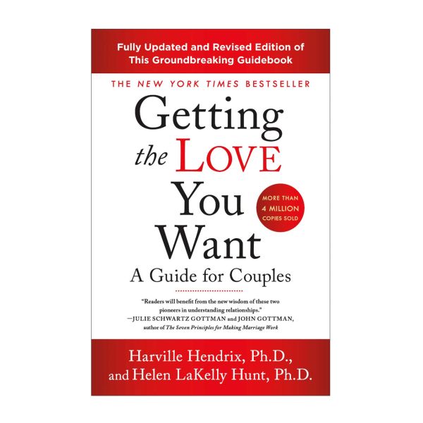 Getting The Love You Want : A Guide for Couples | Harville Hendrix