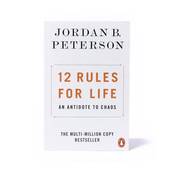 12 Rules For Life An Antidote To Chaos | Jordan B. Peterson