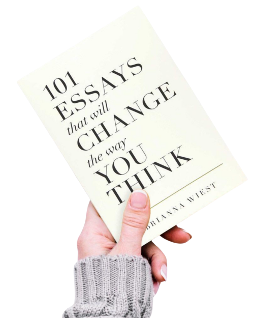101 Essays That Will Change The Way You Think | Brianna Wiest