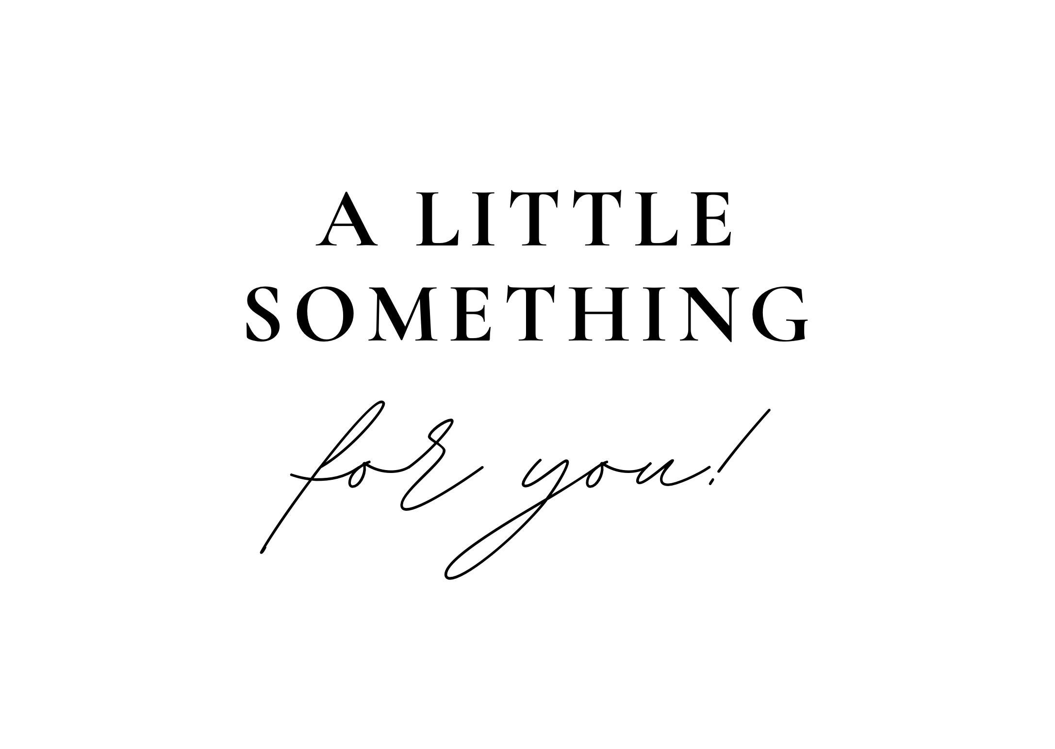 A Little Something For You